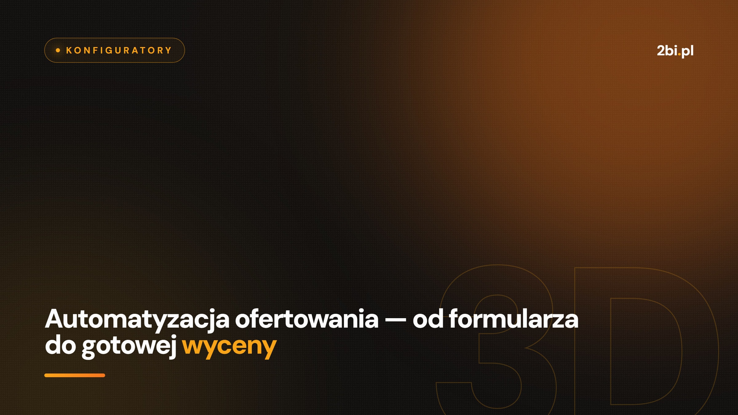 Okładka wpisu „Automatyzacja ofertowania — od formularza do gotowej wyceny” na blogu 2bi.pl