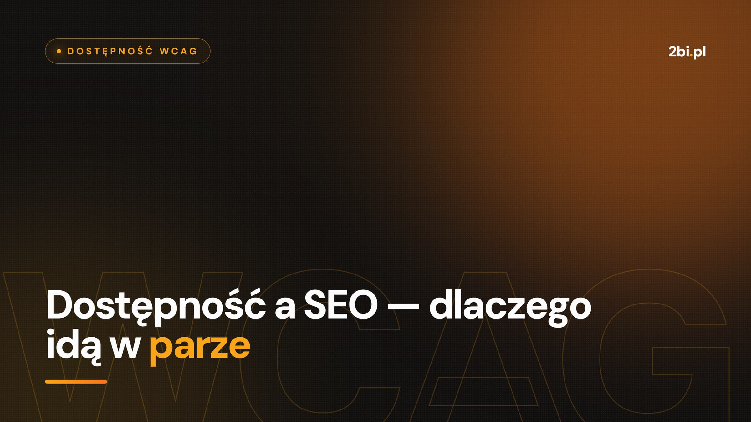 Okładka wpisu „Dostępność a SEO — dlaczego idą w parze” na blogu 2bi.pl