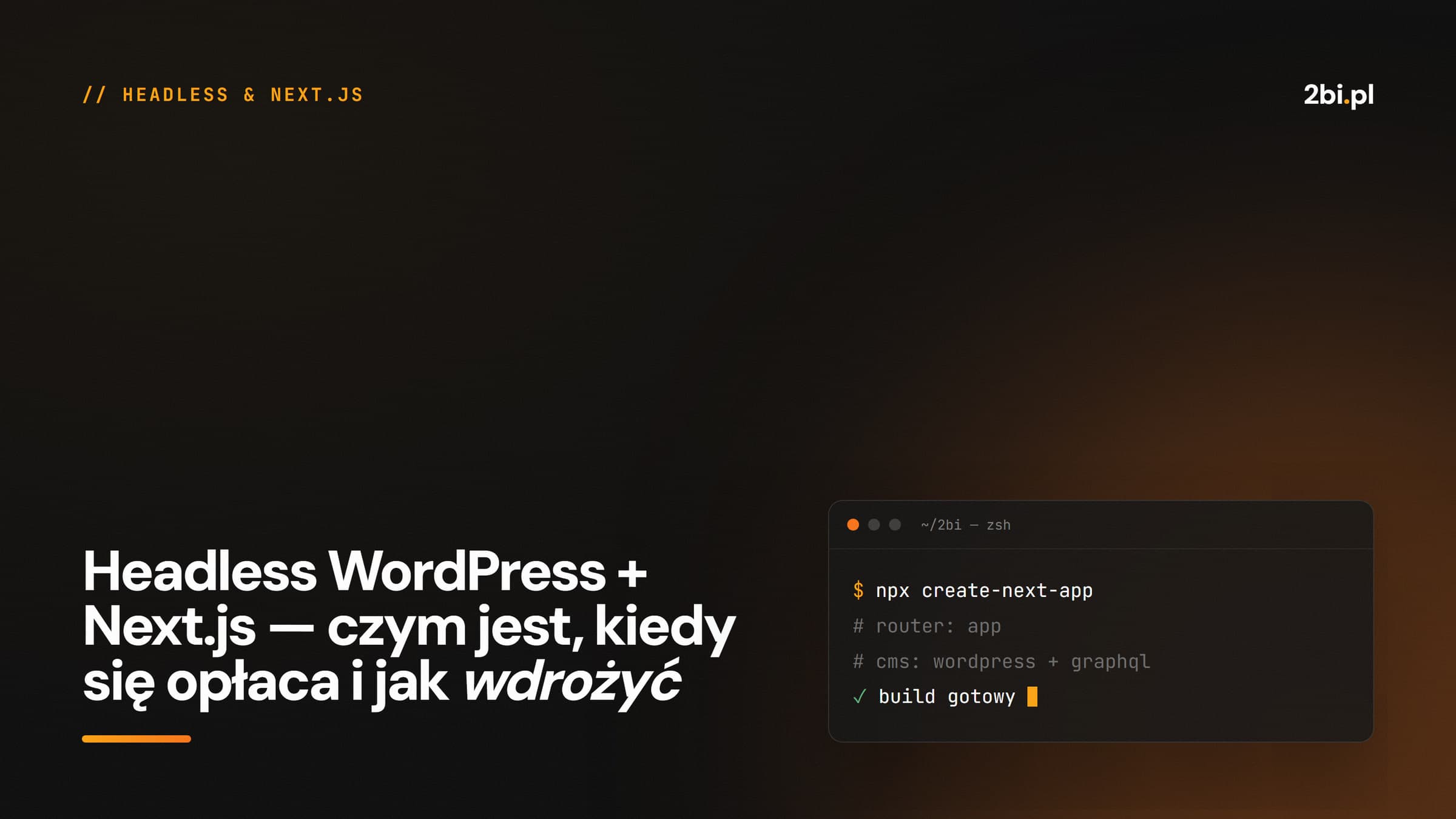 Okładka wpisu „Headless WordPress + Next.js — czym jest, kiedy się opłaca i jak wdrożyć” na blogu 2bi.pl