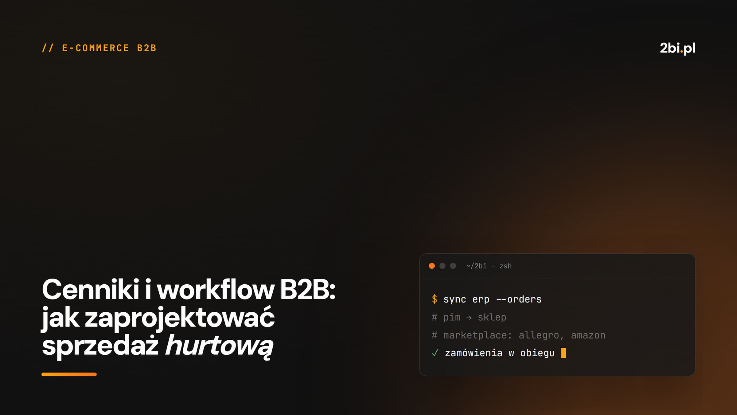 Okładka wpisu „Cenniki i workflow B2B: jak zaprojektować sprzedaż hurtową” na blogu 2bi.pl