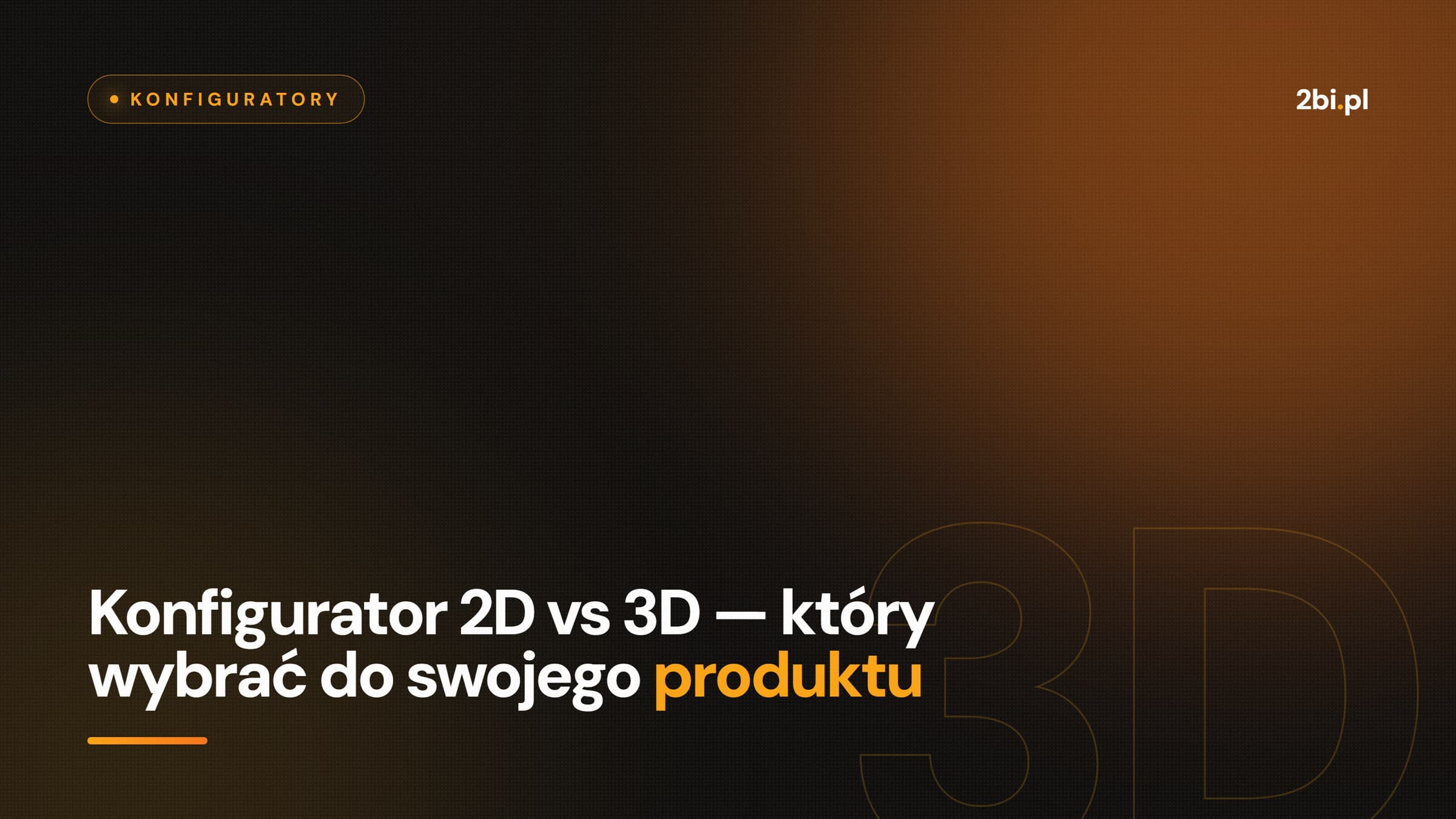 Okładka wpisu „Konfigurator 2D vs 3D — który wybrać do swojego produktu” na blogu 2bi.pl