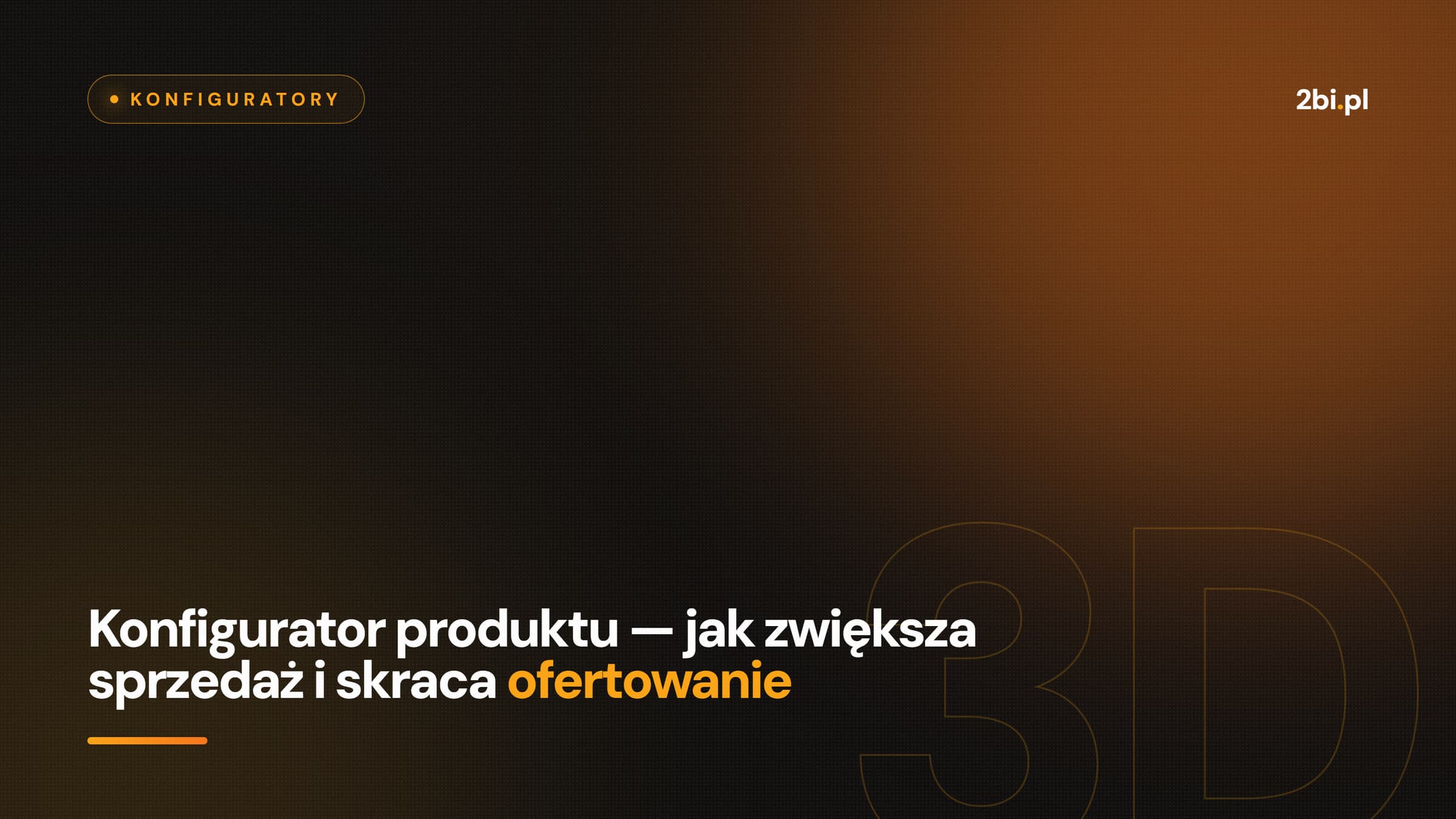 Okładka wpisu „Konfigurator produktu — jak zwiększa sprzedaż i skraca ofertowanie” na blogu 2bi.pl