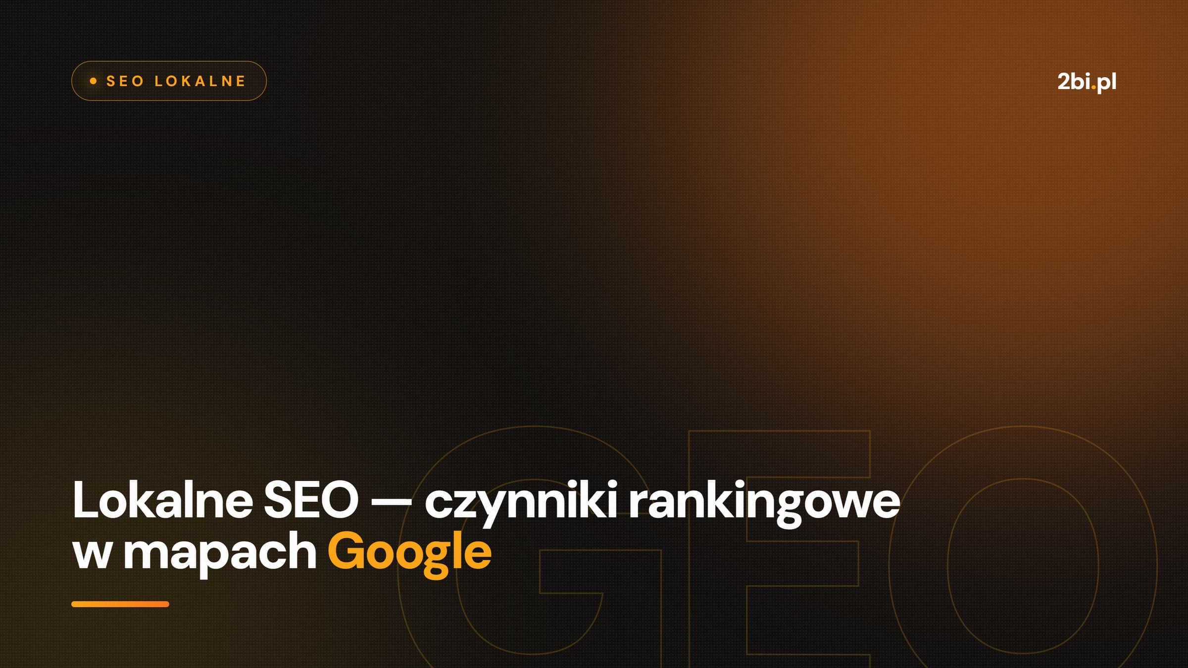 Okładka wpisu „Lokalne SEO — czynniki rankingowe w mapach Google” na blogu 2bi.pl