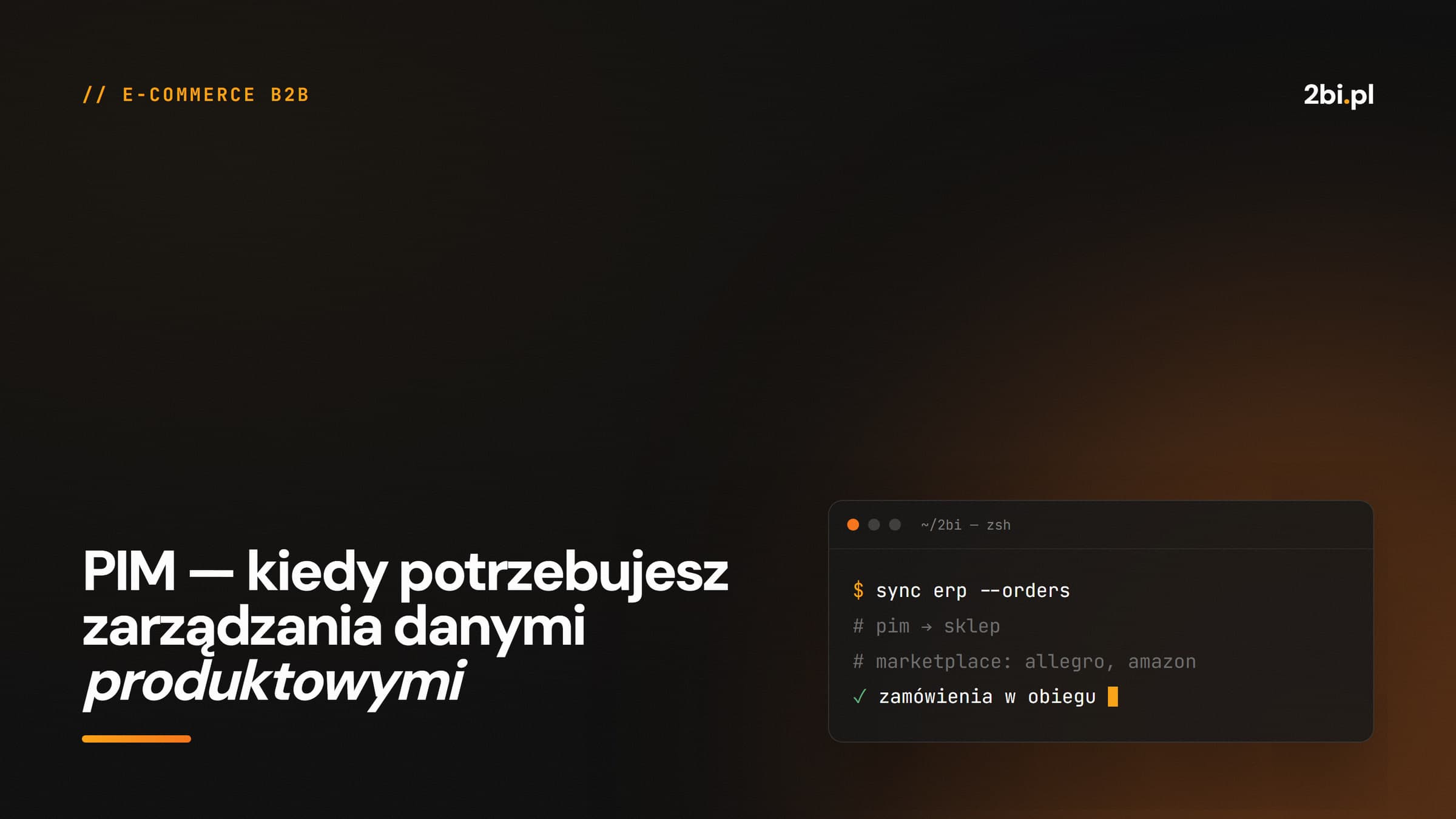 Okładka wpisu „PIM — kiedy potrzebujesz zarządzania danymi produktowymi” na blogu 2bi.pl