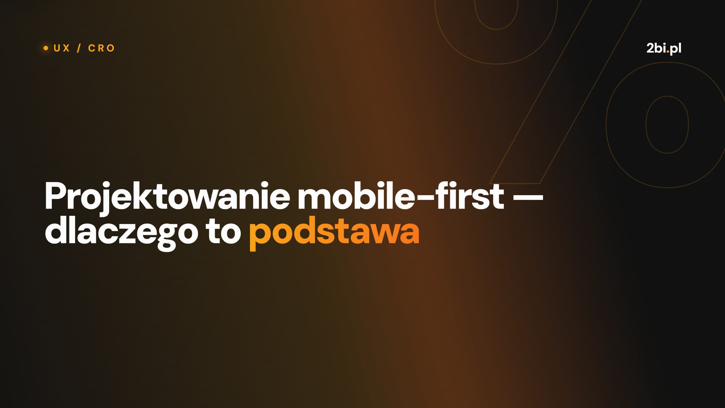 Okładka wpisu „Projektowanie mobile-first — dlaczego to podstawa” na blogu 2bi.pl