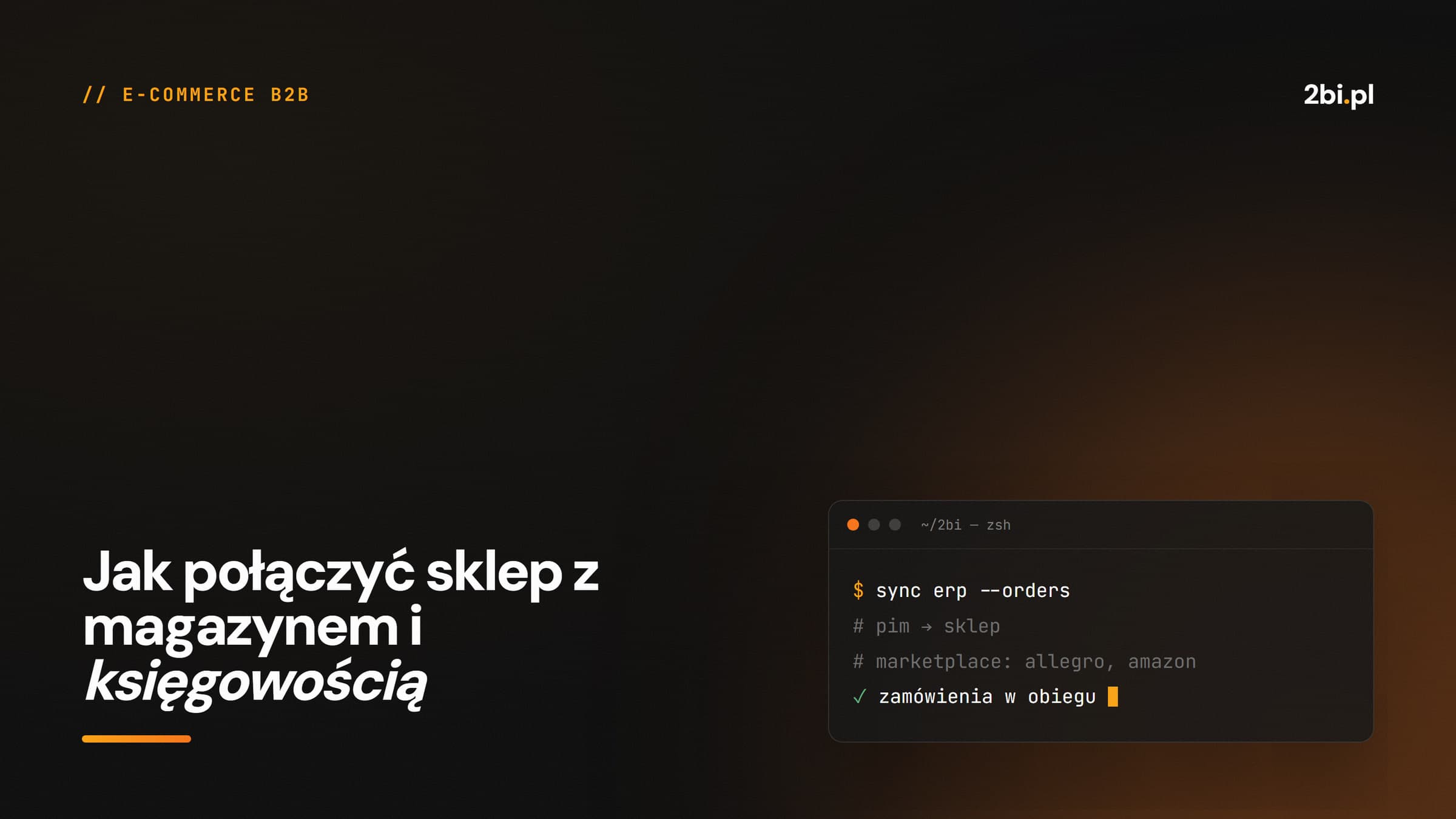 Okładka wpisu „Jak połączyć sklep z magazynem i księgowością” na blogu 2bi.pl