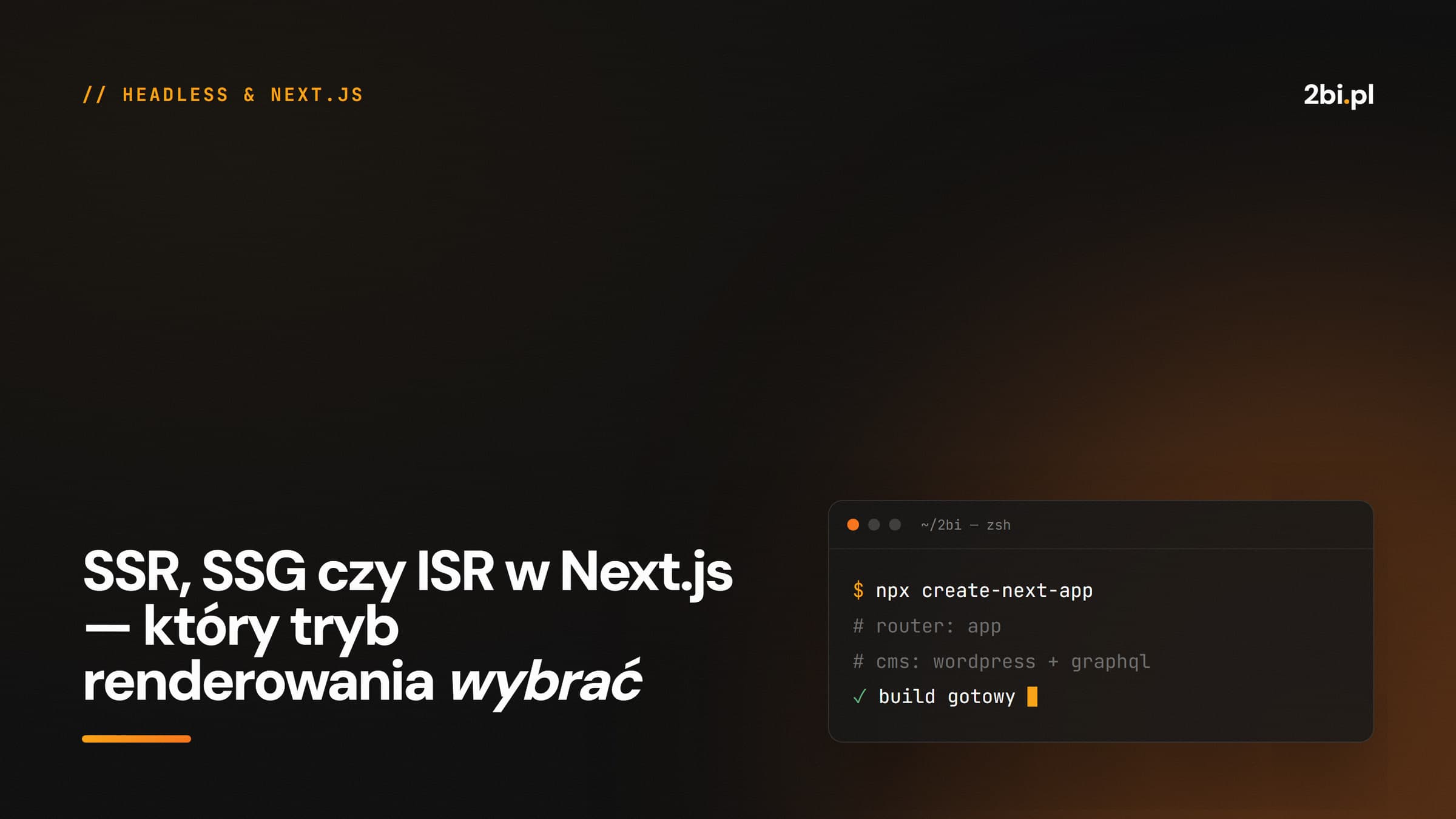 Okładka wpisu „SSR, SSG czy ISR w Next.js — który tryb renderowania wybrać” na blogu 2bi.pl