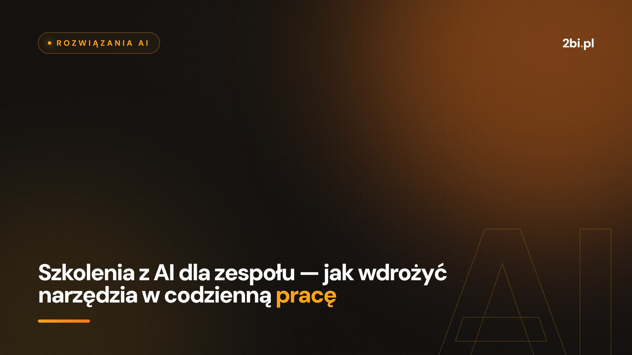 Okładka wpisu „Szkolenia z AI dla zespołu — jak wdrożyć narzędzia w codzienną pracę” na blogu 2bi.pl