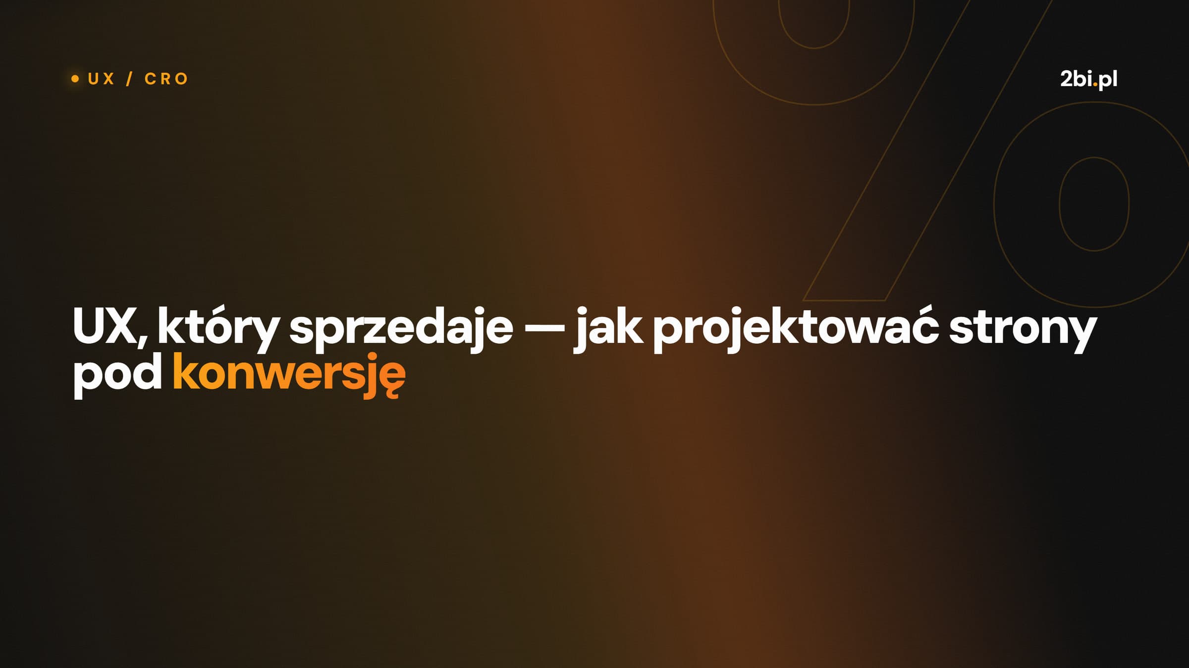 Okładka wpisu „UX, który sprzedaje — jak projektować strony pod konwersję” na blogu 2bi.pl